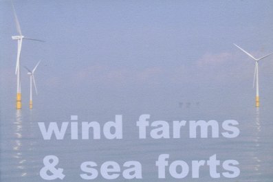 photographs of Red Sands sea forts and the wind farms of the North Kent coast